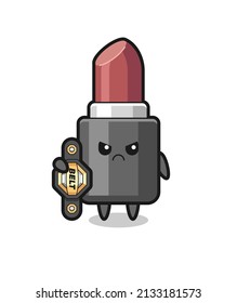 lipstick mascot character as a MMA fighter with the champion belt , cute style design for t shirt, sticker, logo element
