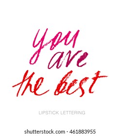 lipstick style lettering: you are the best. hand drawn red words. charcoal wright note.  love message vector illustration