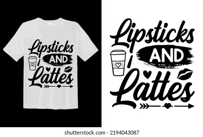 Lipsticks And Lattes I Drink Coffee For Your Protection