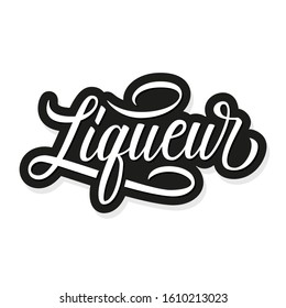 Liqueur handwritten inscription. Calligraphic element for your design. Vector illustration.	