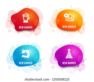 Liquid badges. Set of Latte coffee, Like and New mail icons. Christmas tree sign. Hot drink with whipped cream, Thumb up, Received e-mail. Spruce.  Gradient latte coffee icon. Flyer fluid design