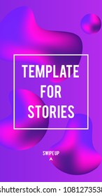 Liquid color covers template for promotion product page in stories, account or personality in the social networks. Fluid shapes composition. Futuristic design template. Eps10 vector. Swipe up button.