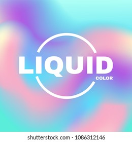 Liquid and Fluid Colors Abstract Background. Soft Blur Wallpaper. Trendy Wavy Dynamic Design. Vector illustration