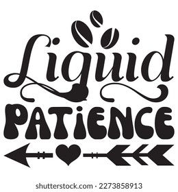 Liquid Patience T-Shirt Design Vector File