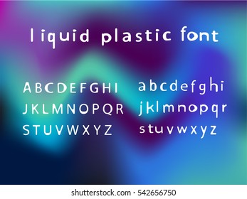 Liquid Plastic font, futuristic modern typeface.
