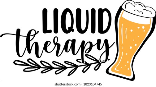 Liquid therapy quote. Beer glass