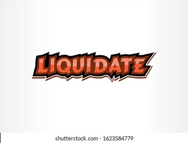 Liquidate vector slogans for t shirts and other uses