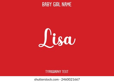 Lisa Baby Girl Name - Handwritten Cursive Lettering Modern Text Typography