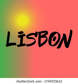 Lisbon brush paint hand drawn lettering on background with flag. Capital city of Portugal design templates for greeting cards, overlays, posters