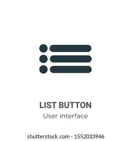 List button vector icon on white background. Flat vector list button icon symbol sign from modern user interface collection for mobile concept and web apps design.