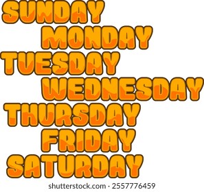 List Day of the Week : Sunday,Monday,Tuesday,Wednesday,Thursday,Friday,Saturday