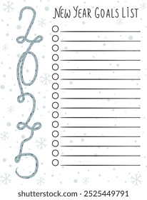 List of New Year Goals 2025 template. Concept of personal scheduling template. Hand Drawn typography  lettering design. Perfect for cover,poster,diary,planner.