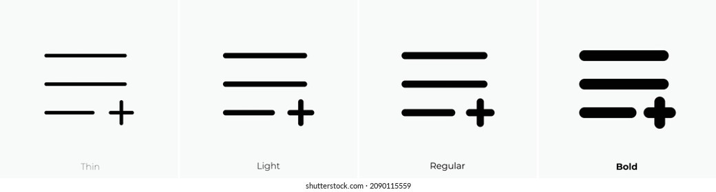 list plus icon. Thin, Light Regular And Bold style design isolated on white background