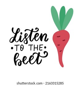 Listen to the beet. Funny food puns phrase about beet. Hand drawn cartoon cute illustration for stickers, posters, wall art.