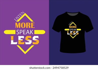 Listen More Speak Less T-Shirt Design