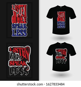 Listen More Speak Less Typography T-shirt Design Vector