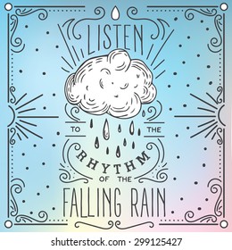 Escucha el ritmo de la lluvia que cae. Impresión dibujada a mano con una letra de cita.