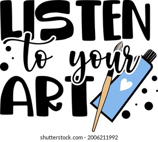 Listen to you art lettering. Brush for painting and paint illustration vector