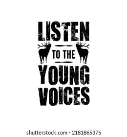 Listen to the young voices. Hand drawn typography poster design. Premium Vector.