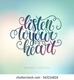 Listen to your heart doodle hand lettering on blured background. Can be used for website background, poster, printing, banner, greeting card. Vector illustration