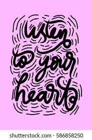 Listen To Your Heart.  Hand Lettered Quote. Modern Calligraphy 