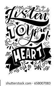 Listen To Your Heart. Hand Lettered Quote. Modern Calligraphy. Handwritten Inspirational motivational quote.