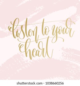 listen to your heart - hand lettering text about life poster on pink brush stroke background, motivational and inspirational positive quote, calligraphy vector illustration