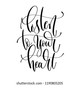 listen to your heart - hand lettering overlay typography element, motivation and inspiration positive quote, calligraphy vector illustration