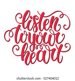 Listen to your heart hand lettering doodle background. Inspiration quote. Greeting card design template. Can be used for website background, poster, printing, banner. Vector illustration