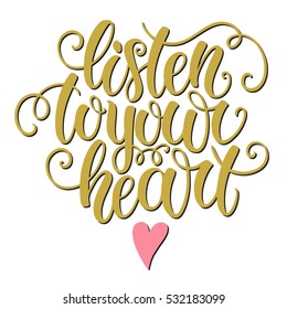Listen to your heart hand lettering doodle background. Inspiration quote. Greeting card design template. Can be used for website background, poster, printing, banner. Vector illustration