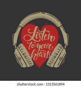 "Listen to your heart" lettering with red heart and headphones. Vector illustration.