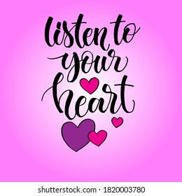 listen to your heart, motovational lettering qutes, vector eps10