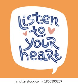 Listen to your heart. Positive thinking quote promoting self care and self worth.