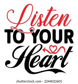 Listen To Your Heart T-Shirt Design, Vector File.