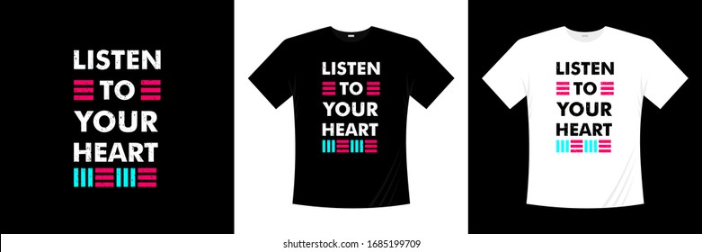 listen to your heart typography t-shirt design