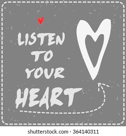 Listen to your heart. Valentine's day greeting card with hand drawn heart.