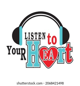 listen to your heart vector illustration editable - romance quotes best for print on shirt