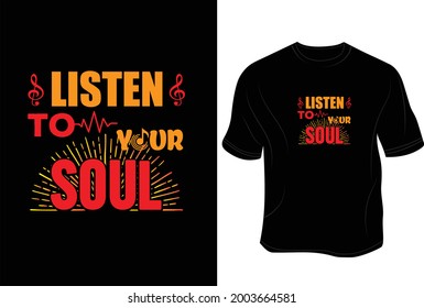 Listen to your soul T-Shirt. Motivational T - shirt. vector, poster, mug, t - shirt man and women.