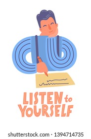 Listen to Yourself. Writer thinking. Hand drawn author with pen, piece of paper and lettering. Vector illustration.