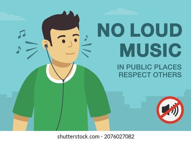 Listening loud music in public places. No loud music in public places, respect others. Young male character listening music with headphones. Warning graphic design. Flat vector illustration template.