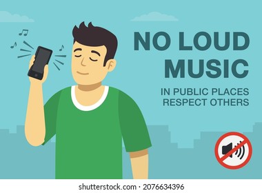 Listening loud music in public places. No loud music in public places, respect others. Young male character holding phone and listening to music. Warning design. Flat vector illustration template.