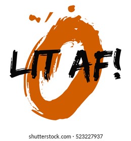 Lit AF! (Brush Lettering Vector Illustration Design Template)