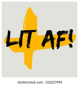 Lit AF! (Brush Lettering Vector Illustration Design Template)
