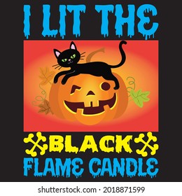i lit the black flame candle t shirt design,vector file