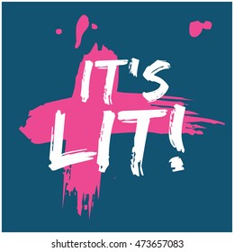 It's lit! (Brush Lettering Vector Illustration Design Template)