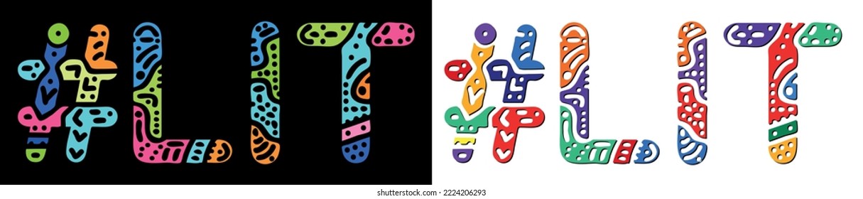 LIT Hashtag. Multicolored bright isolate curves doodle letters. Trendy popular Hashtag #LIT for print, booklet, banner, flyer. Stock vector.