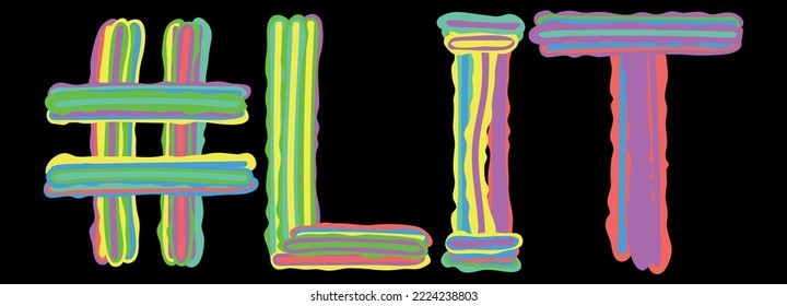 LIT Hashtag. Multicolored bright isolate curves doodle letters like from marker, oil paint. Hashtag #LIT for print, booklet, t-shirt, social network, typography, mobile app. Stock vector