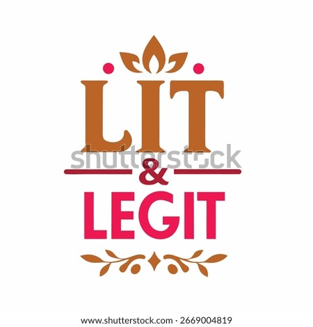 Lit and Legit Typography Design in Bold Colors for Modern Branding and Social Media Graphics Vibrant Illustration with Unique Lettering Style