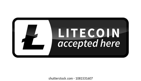 Litecoin accepted here, black glossy badge isolated on white