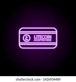 Litecoin accepted neon icon. Elements of bitcoin blockchain set. Simple icon for websites, web design, mobile app, info graphics